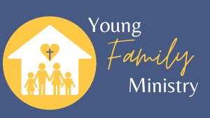 Young Family Ministry Initiative