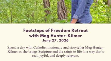 Footsteps of Freedom: Walking with Jesus in Our Time — Retreat with Meg Hunter-Kilmer